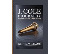 J. COLE BIOGRAPHY: Beyond the Music, A Story of Hope