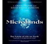 J. Craig Venter Microlands : The Future of Life on Earth (and Why It's Smaller J. Craig Venter Multicolor