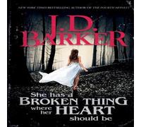 J.D. Barker She Has A Broken Thing Where Her Heart Should Be Paperback Book J.D. Barker Multicolor