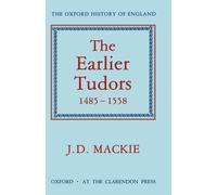 The Earlier Tudors 1485-1558 7 Oxford History of England