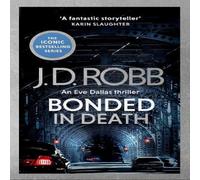 J. D. Robb Bonded in Death: An Eve Dallas thriller (In Death 60) Paperback Book J. D. Robb Multicolor