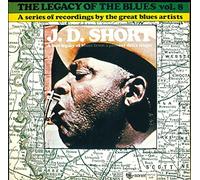 J.D. Short - Legacy Of The Blues Vol. 8