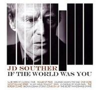 J. D. SOUTHER "IF THE WORLD WAS YOU" CD NEW