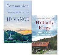 J. D. Vance Collection 2 Books Set (Communion Finding My Way Back to Faith & Hillbilly Elegy)