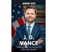 J. D. Vance: From Marine to Author to Political Leader