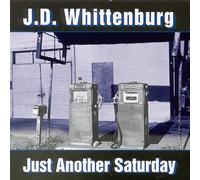 J. D. Whittenburg - Just Another Saturday