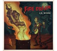 J.D. Wilkes - Fire Dream