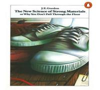 J E Gordon New Science of Strong Materials Paperback Book J E Gordon Multicolor