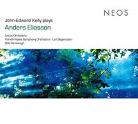 J-E.Kelly/B.Versteegh/Arcos Orch./Finnish Radio SO - John-Edward Kelly plays Anders Eliasson