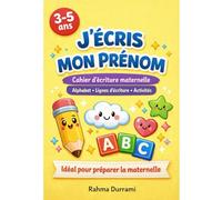 J’écris mon prénom: Cahier d’écriture maternelle 3-5 ans