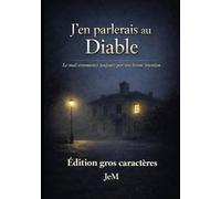 J’en parlerais au Diable: Le mal commence toujours par une bonne intention, Edition des caractères