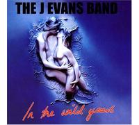 J Evans Band - In the Wild Years