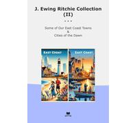 J. Ewing Ritchie Collection (II): Some East Coast Towns Cities Dawn (Top Classics)