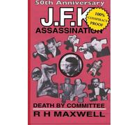 J.F.K. ASSASSINATION DEATH by COMMITTEE: 50th Anniversary