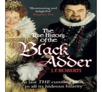 J. F. Roberts The True History of the Blackadder Paperback Book J. F. Roberts Multicolor