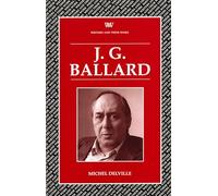 J.G.Ballard: 1 (Writers and Their Work)