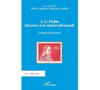 J. G. Fichte - Discours à la nation allemande: Lectures d'une œuvre: Lectures d'une oeuvre (de l'Allemand)