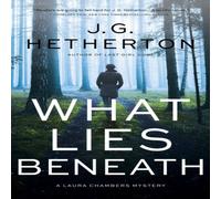 J. G. Hetherton What Lies Beneath Hardback Book J. G. Hetherton Multicolor