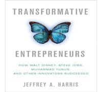 J. Harris Transformative Entrepreneurs : How Walt Disney, Steve Jobs J. Harris Multicolor