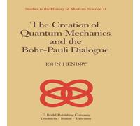 J. Hendry The Creation of Quantum Mechanics & the Bohr-Pauli Dialogue J. Hendry Multicolor