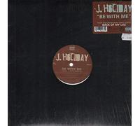 J Holiday - Be With Me / Back of My Lac [12" VINYL]