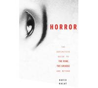 J-horror: The Definitive Guide to The Ring, The Grudge and Beyond