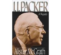 J.I. Packer: A Biography