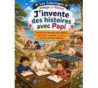 J’invente des histoires avec Papi: Grand livre de coloriage dès 3 ans avec 50 dessins à colorier (Les Coloriages d’Hugo et Sienna)