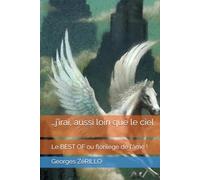 …j’irai, aussi loin que le ciel: Le BEST OF ou florilège de l’âme !