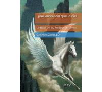 …j’irai, aussi loin que le ciel: Le BEST OF ou florilège de l’âme !