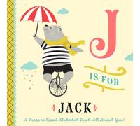 J is for Jack: A Personalized Alphabet Book All About You! (Personalized Children's Book)