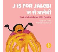 J is for jalebi: Hindi alphabets for little foodies!