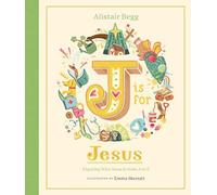 J is for Jesus: Enjoying Who Jesus Is from A to Z (A Christian Children’s Book for Kids Ages 5-8 | Explore 26 Aspects of Christ’s Identity Using the Letters of the Alphabet)