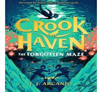 J.J. Arcanjo Crookhaven: The Forgotten Maze : Book 2 Paperback J.J. Arcanjo Multicolor