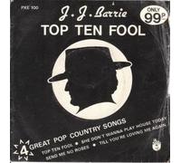 J.J. BARRIE - TOP TEN FOOL 7in [31158]