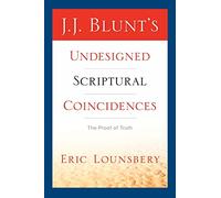 J. J. Blunt's Undesigned Scriptural Coincidences