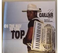 J. J. Caillier and the Zydeco Knockouts - On the Way to the Top (UK Import)