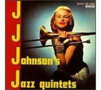 J. J. Johnson - J.J. Johnson & Jazz Quintets