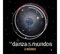 J.J. Machuca - La Danza De Los Mundos (Original Soundtrack)
