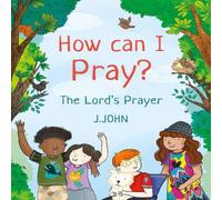 J. John How Can I Pray? Paperback Book J. John Multicolor