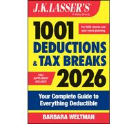 J.K. Lasser's 1001 Deductions and Tax Breaks 2026 : Your Complete Guide to Everything Deductible