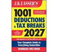 J.K. Lasser's 1001 Deductions and Tax Breaks 2027 : Your Complete Guide to Everything Deductible