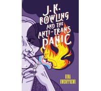 J. K. Rowling and the Anti-Trans Panic (Digital Media, Feminist Resistance)