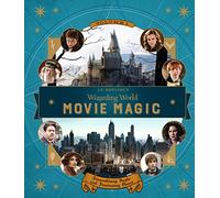 J.K. Rowling’s Wizarding World: Movie Magic Volume One: Extraordinary People and Fascinating Places