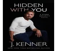 J. Kenner Hidden With You Paperback Book J. Kenner Multicolor