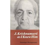 J.Krishnamurti as I Knew Him