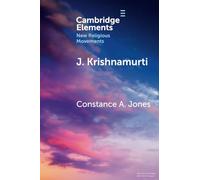 J. Krishnamurti: Self-Inquiry, Awakening, and Transformation (Elements in New Religious Movements)
