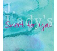J. Lady's - Sweet for You