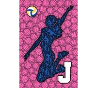 J: Letter "J" Initial Women's Volleyball Player Personalized Name Monogram Notebook Gift - Girls Pink Ball College-Ruled Personal Journal, Writing Pad, or Diary for Sports Fans - 110 Pages, 6x9