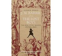 J.M. Barrie and the Lost Boys - The Real Story Behind Peter Pan